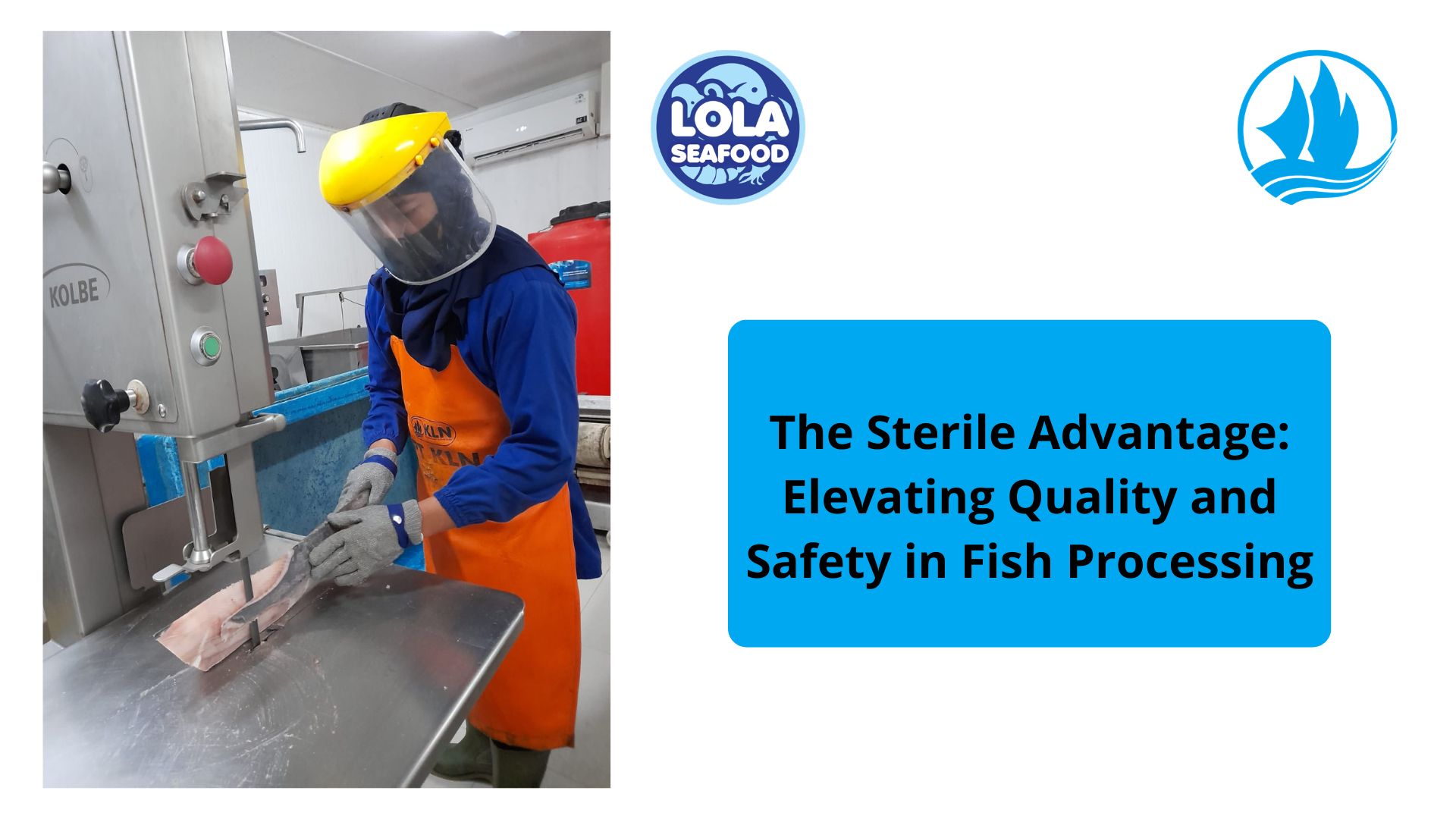 The Sterile Advantage: Elevating Quality and Safety in Fish Processing